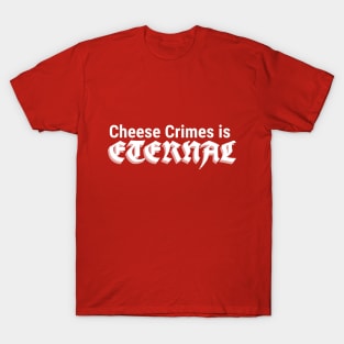 Cheese Crimes (white) T-Shirt